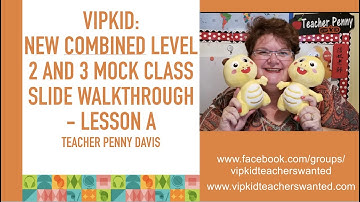 VIPKID New Combined Level 2 and 3 Lesson A Mock Class walkthrough