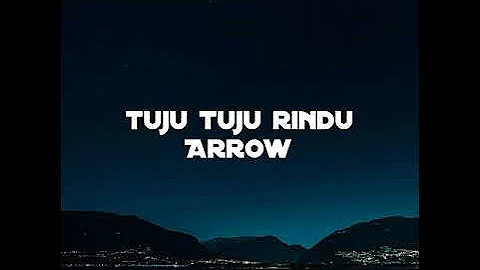 Arrow - Tuju Tuju Rindu