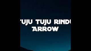 Arrow - Tuju Tuju Rindu