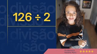 “126/2 126:2 Como dividir 126 por 2 126 dividido por 2 “126÷2” Como aprender a dividir