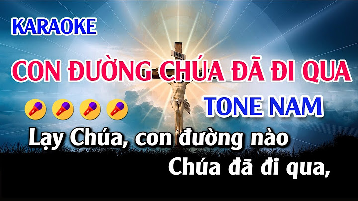 Con đường nào chúa đã đi qua karaoke năm 2024