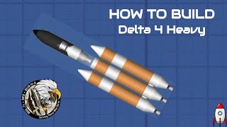 How to Build the Delta 4 Heavy in SFS