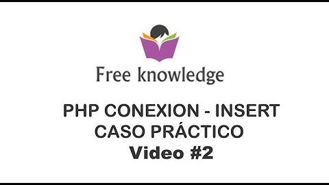 CASO PRÁCTICO: PHP CONEXION - INSERT & BD MYSQL (#2)