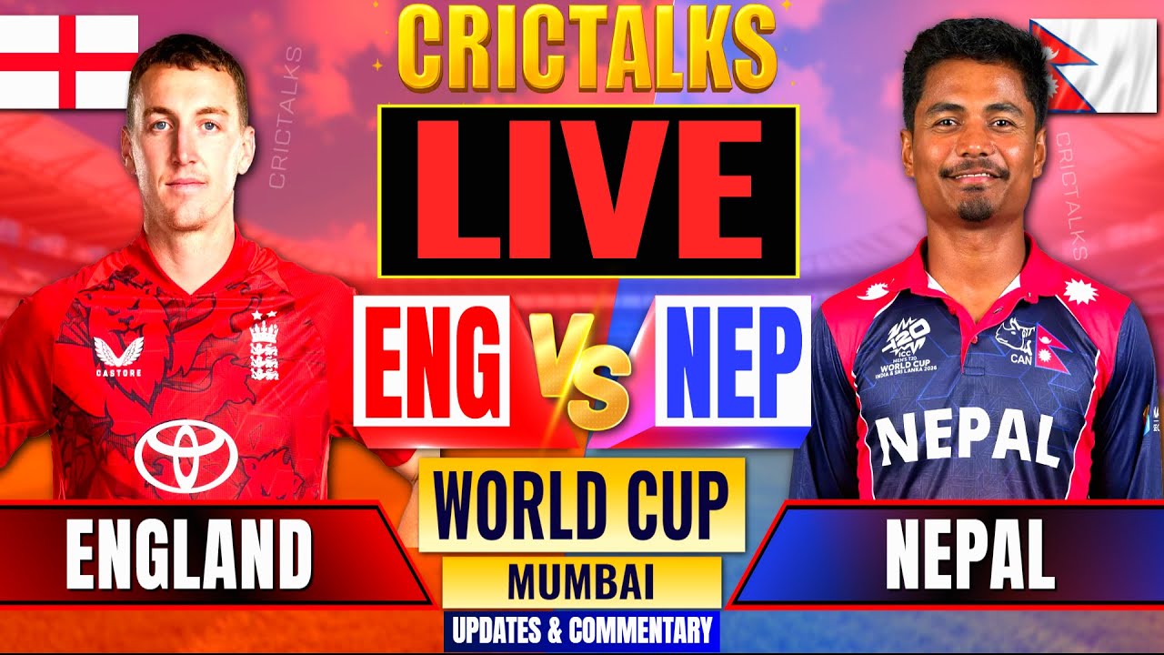 🔴 Live: ENG vs NEP, World Cup, Cricket Live Match Today Score Commentary, England v Nepal