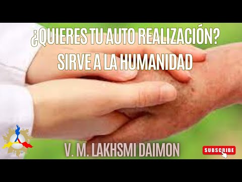 ¿QUIERES TU AUTORREALIZACIÓN? SIRVE A LA HUMANIDAD | V. M. LAKSHMI