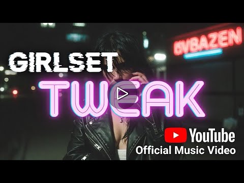 GIRLSET – TWEAK (Official Music Video) | The Most Addictive Song of 2026 🔥#viralvideo 