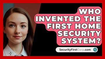 Who Invented The First Home Security System? - SecurityFirstCorp.com