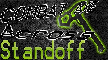 |Standoff| Cross Map Combat Axe To The FACE!!!