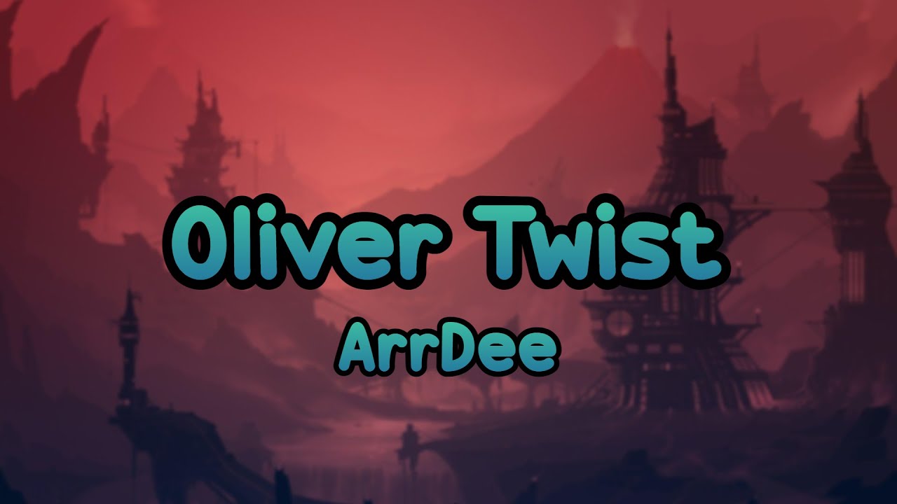 ArrDee Oliver Twist (Lyrics) YouTube