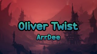 ArrDee - Oliver Twist (Lyrics)