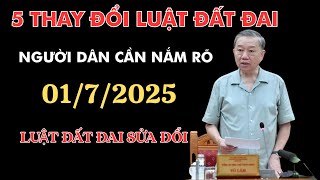5 Thay đổi luật đất đai từ ngày 01/7/2025 - Người dân cần nắm rõ| Luật đất đai