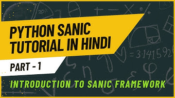Python Sanic Tutorial in Hindi l Async Programming l Day-01 l About Sanic Framework ?