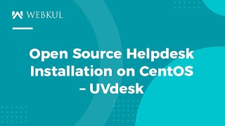 UVdesk Open Source Helpdesk Installation with Extensions - UVdesk on CentOs