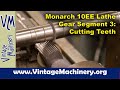 Monarch 10EE Lathe Gear Segment, Part 3: Cutting Gear Teeth on the Horizonal Mill