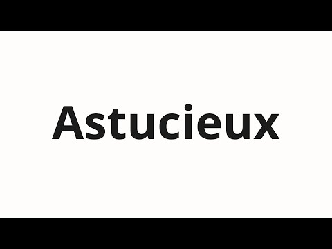 How to pronounce Astucieux