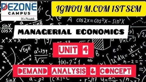 IGNOU M.COM 1ST SEM MANAGERIAL ECONOMICS UNIT 4 DEMAND ANALYSIS AND CONCEPT