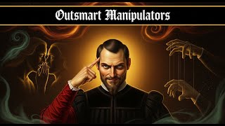 7 Genius Ways to Outsmart Manipulators | Machiavelli