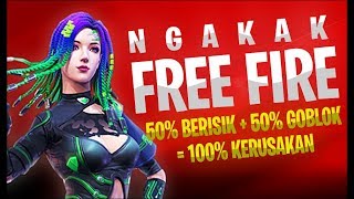 FREE FIRE NGAKAK MOMEN - 50% BERISIK   50% GOBLOK = 100% KERUSAKAN