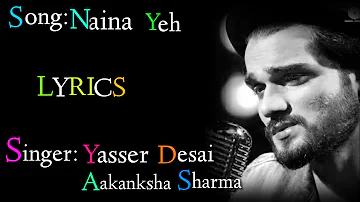 Naina Yeh (LYRICS), Naina full song, Article 15,Yasser Desai,Aakanksha Sharma, Piyush Shankar।