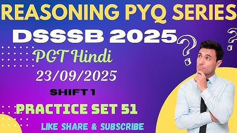 DSSSB REASONING 🔴 TARGET DSSSB 2025 🔴 PRACTICE SET 51 @dsssbexamwindow 