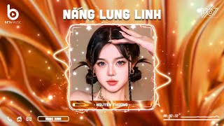 Chỉ Vì Hôm Đấy Nắng Lung Linh - Nắng Lung Linh Remix | Nhạc Hot TikTok 2024 - Nhạc Trẻ Remix