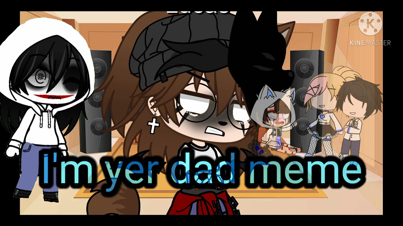 I'm yer dad meme ||gacha life - YouTube