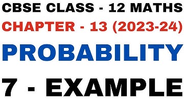 7 Example l Chapter 13 l example7 l Probability l Class 12th Maths l NEW NCERT 2023-24