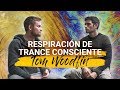 RESPIRACIÓN de TRANCE CONSCIENTE | Entrevista a Tom Woodfin