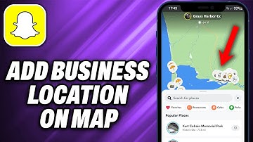 How To Add Business Location on Snapchat Map
