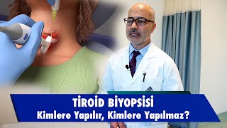 TİROİD BİYOPSİSİ. Kimlere Yapılır, Kimlere Yapılmaz? Resimi