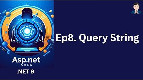Ep8.  Query String  | ASP.NET Core in .NET 9 | C# | 2024
