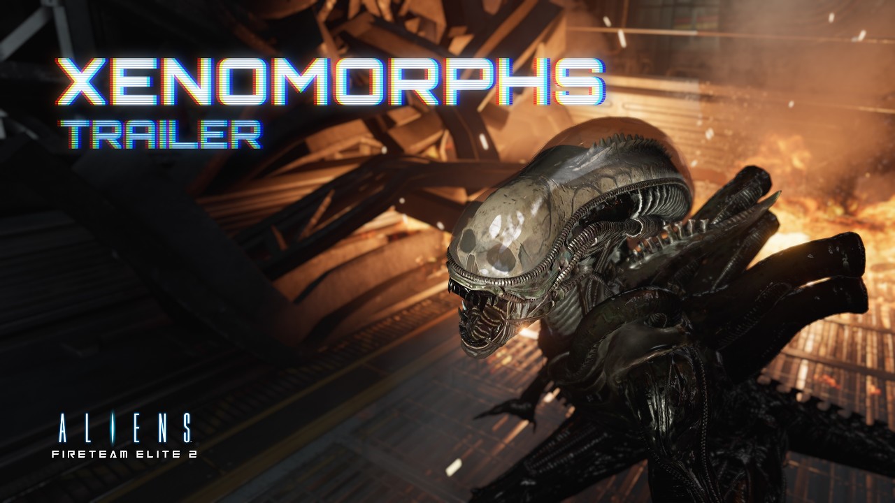 Aliens: Fireteam Elite 2 - Xenomorph Showcase