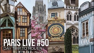 Paris Live #50 - Day Trip to Rouen