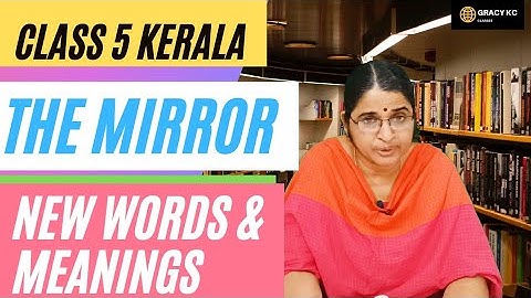 CLASS 5 | ENGLISH | UNIT 1 | THE MIRROR | New Words & Meanings | Animated Class | KERALA SYLLABUS