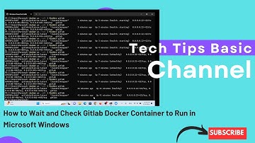 How to Wait and Check Gitlab Docker Container to Run in Microsoft Windows #tips #gitlab #windows