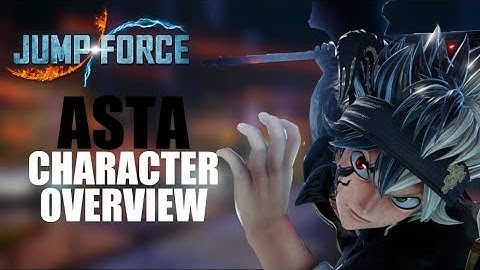 Asta Character Overview | JUMP FORCE