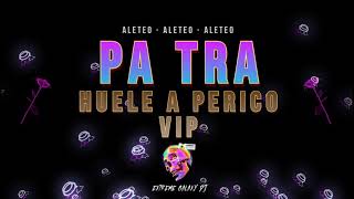 PA TRA ALETOSO vs HUELE A PERICO  - LUCIANO TRONCOSO x HERNAN SEBASTIAN DJ EXTREME GALAXY DJ⚡