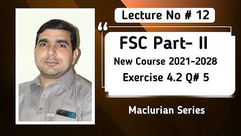 Maclaurin series for Fsc | Lecturer asad ali