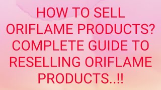 RIGHT WAY TO SELL ORIFLAME PRODUCTS.