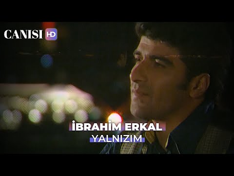 İbrahim Erkal - Yalnızım (Canısı Dizi Klibi)