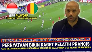 GEMPARKAN EROPA !! Pelatih Prancis U23 Nekat BOCORKAN RAHASIA BESAR Guinea Jelang vs Indonesia