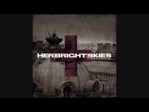 Her Bright Skies - Burn All the Small Towns