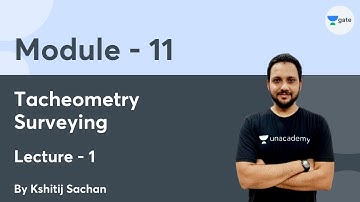 L 1 | Tacheometry Surveying | Module-11 by Kshitij Sachan