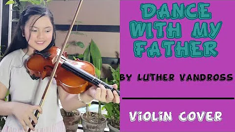 DANCE WITH MY FATHER- Luther Vandross | Violin Cover by Fiona