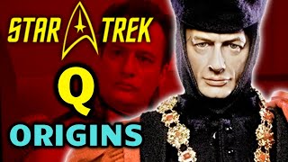 Q Origins  The Mysterious Backstory Of Insanely Terrifying GodLike Beings Of Star Trek Universe!