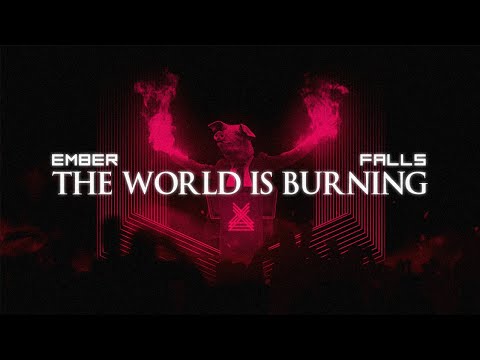 Ember Falls  - The World Is Burning (Official music video)