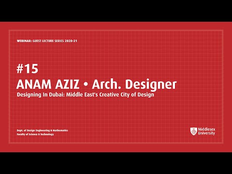 15 Anam Aziz [Architectural Designer]: Designing In Dubai: Middle East's Creative City of Design