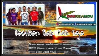 Daun Bambu - Pastikan Baik-Baik Saja