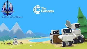 The Colonists Are Here! Tips & Tutorial Part 1