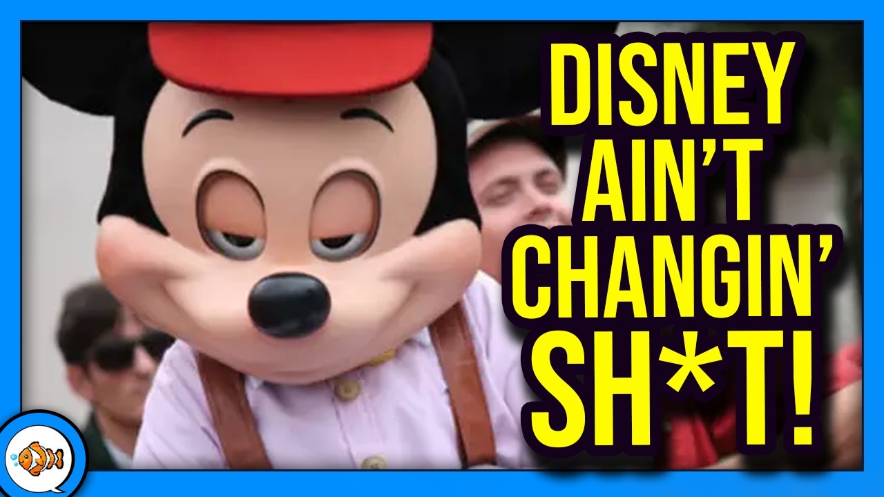 Disney Ain’t Changin’ SH*T!